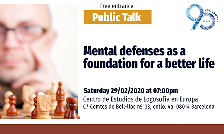 29.02.20 PUBLIC TALK: Mental defenses as a foundation for a better life