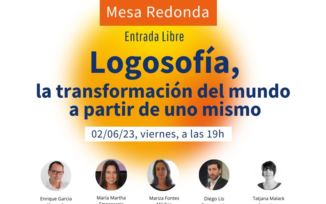 Mesa Redonda 02/06/2023 en Barcelona – Logosofía: la transformación del mundo a partir de uno mismo